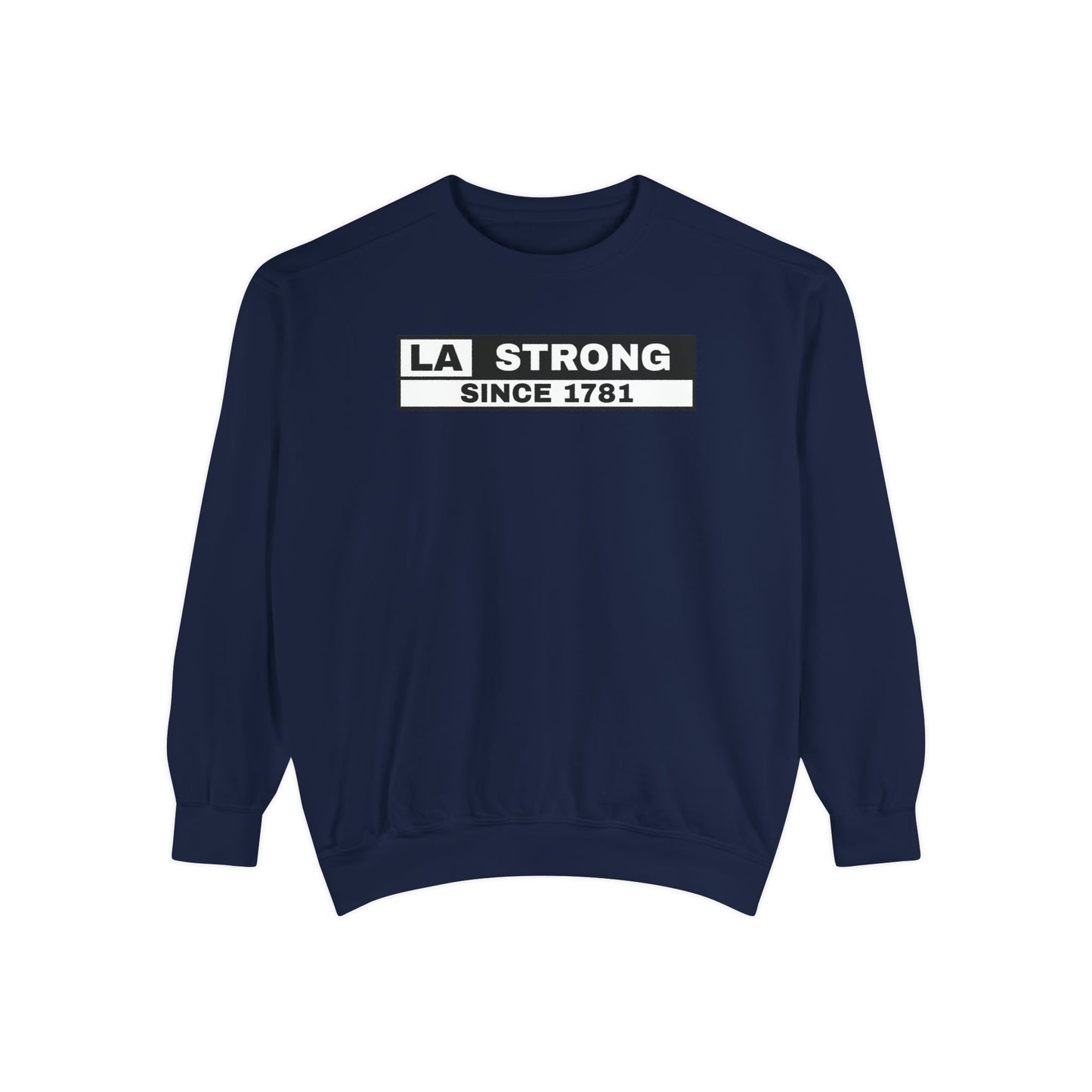 LA Strong Sweatshirt - Garment-Dyed Unisex Style