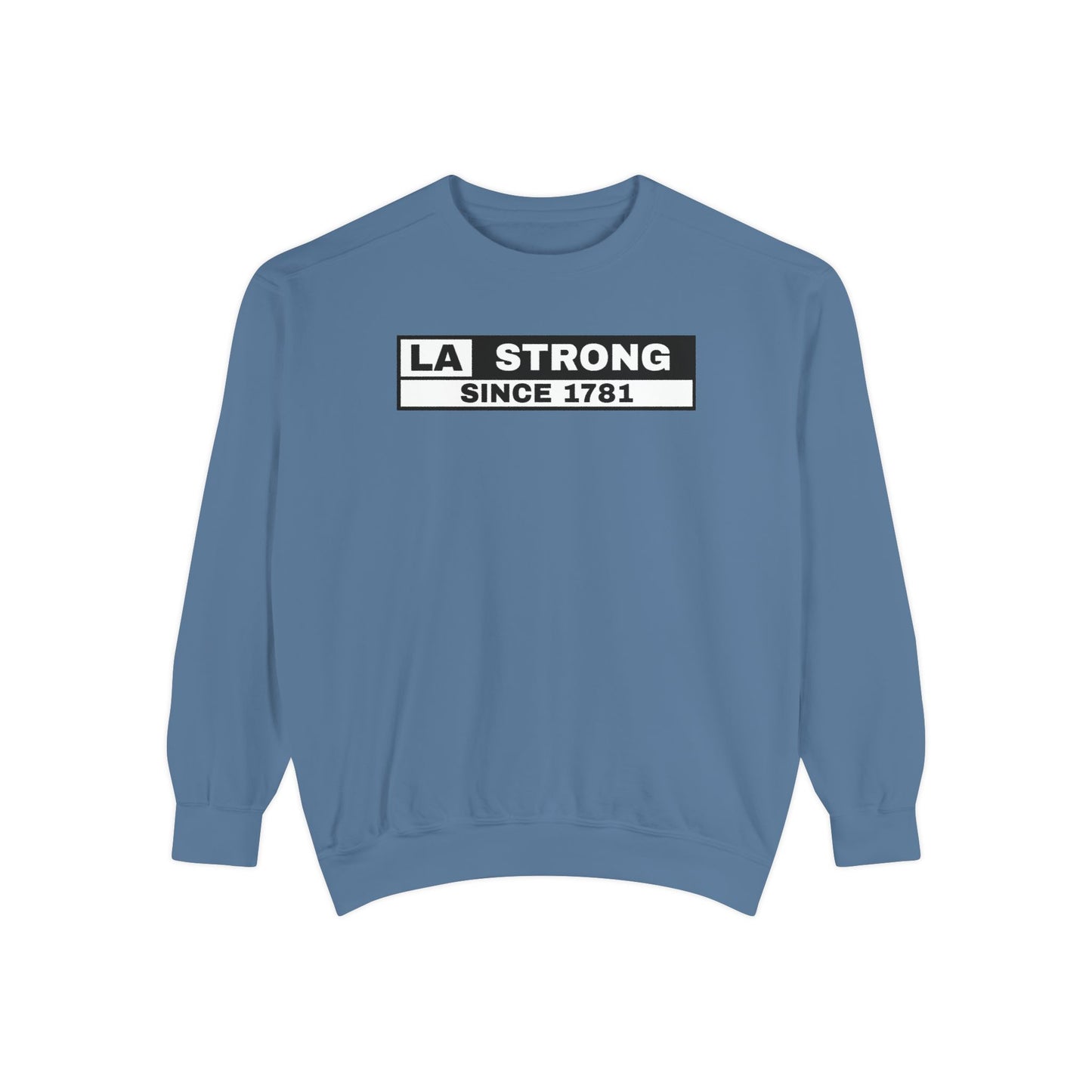 LA Strong Sweatshirt - Garment-Dyed Unisex Style