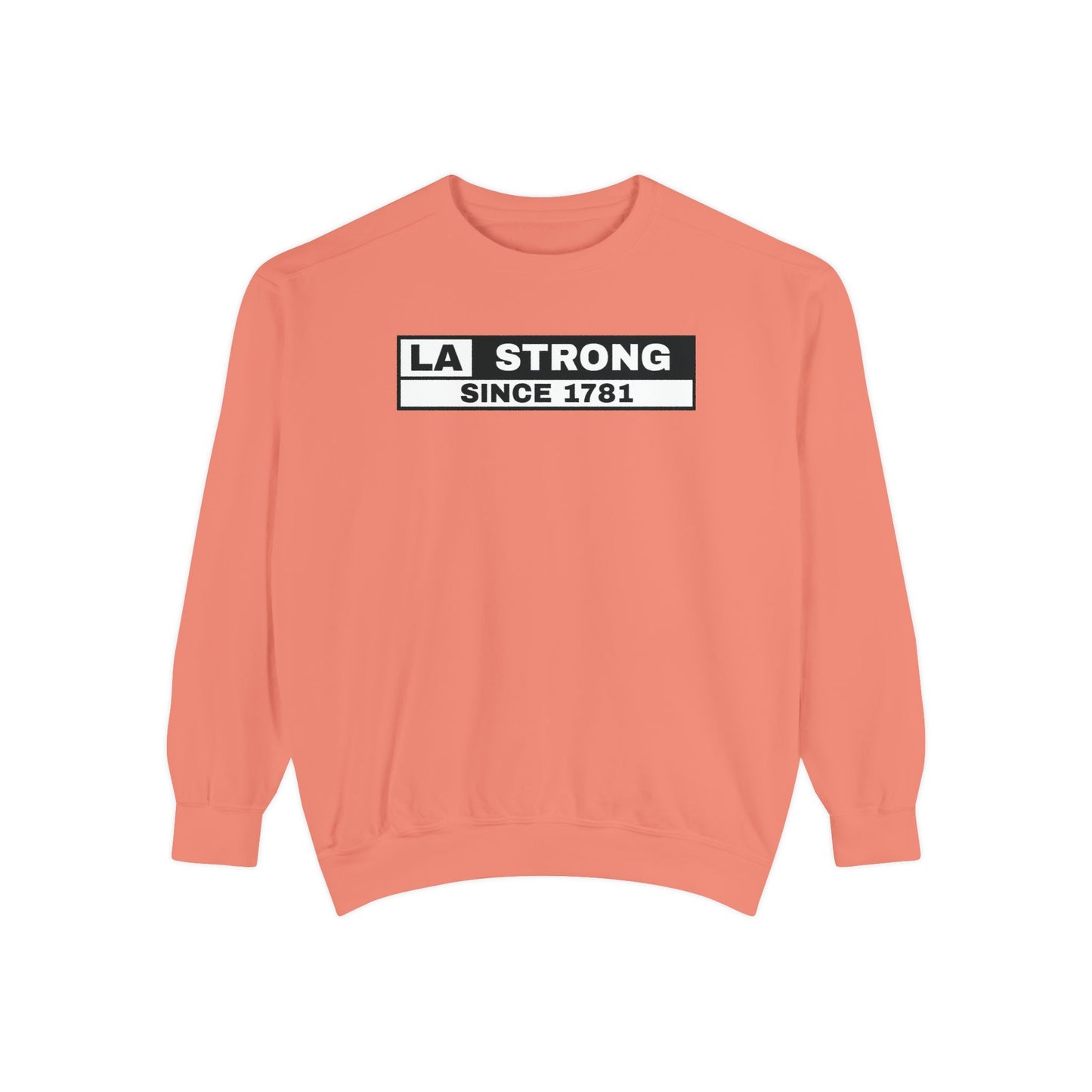 LA Strong Sweatshirt - Garment-Dyed Unisex Style