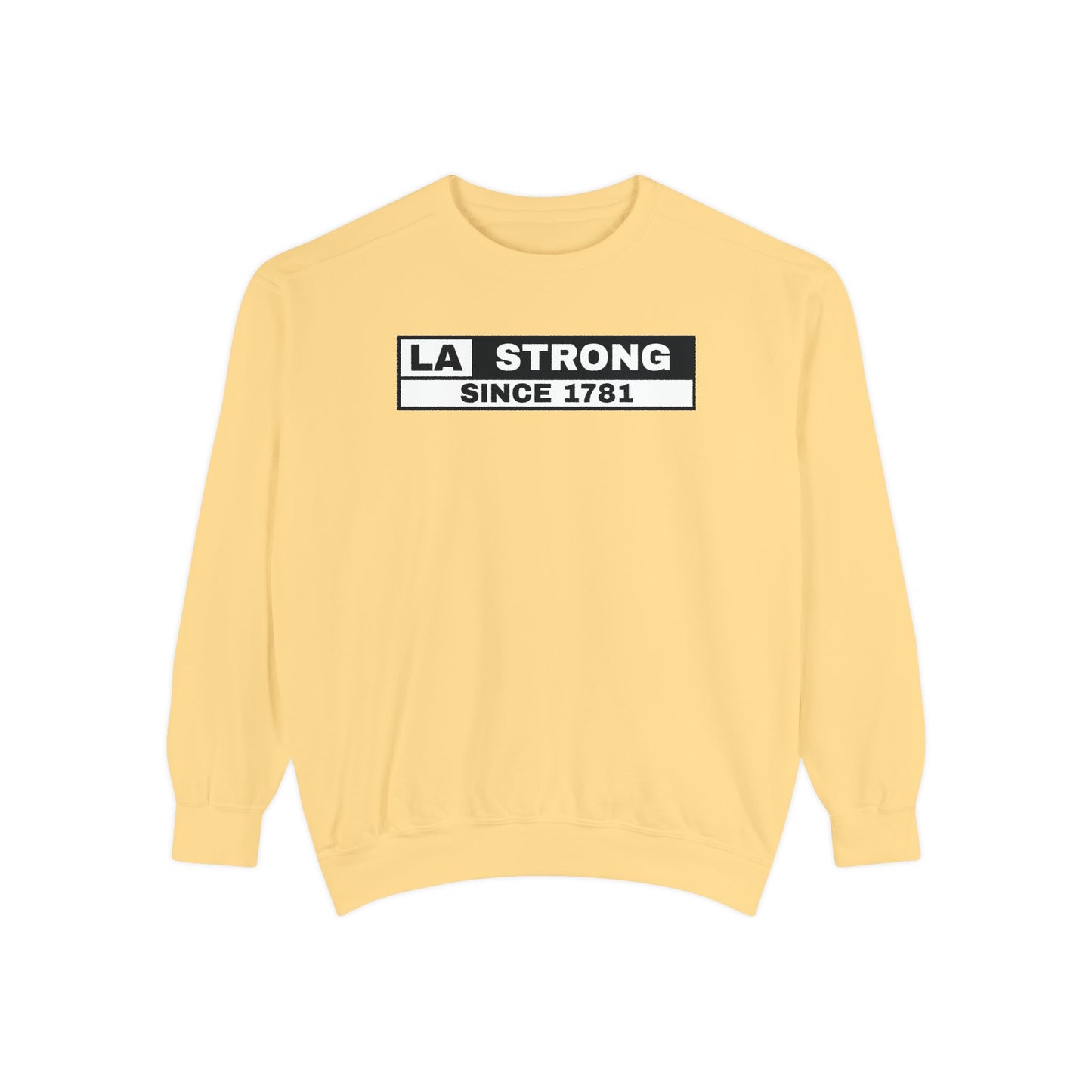 LA Strong Sweatshirt - Garment-Dyed Unisex Style