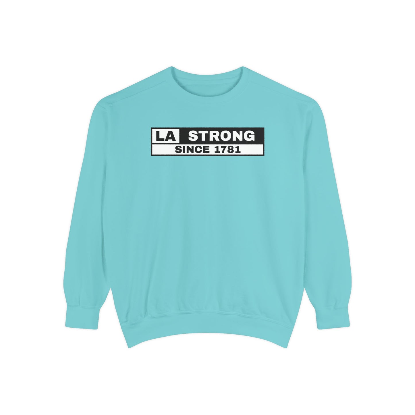 LA Strong Sweatshirt - Garment-Dyed Unisex Style